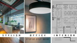 Guide to Creating Stylish Office Interior